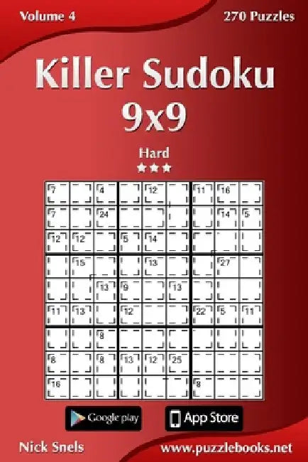 Killer Sudoku 9x9 - Hard - Volume 4 - 270 Puzzles by Nick Snels