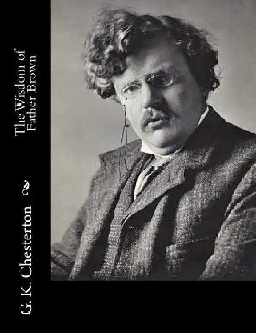 The Wisdom of Father Brown by G. K. Chesterton