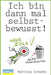 Ich bin dann mal selbstbewusst! by Schwehm, Matthias