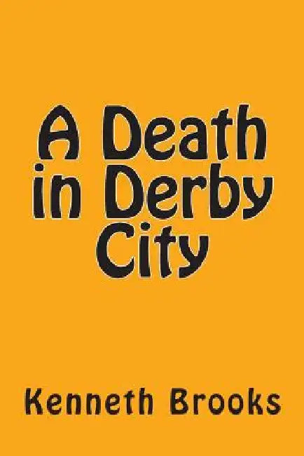 A death in Derby city by Kenneth Brooks