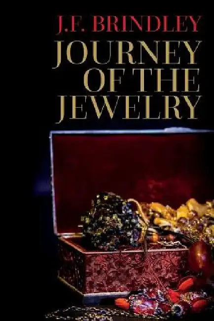 Journey of the Jewelry by J. F. Brindley