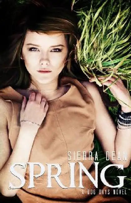 Spring: A Dog Days Novel by Sierra Dean