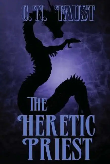 The Heretic Priest by C. N. Faust