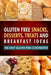 Gluten Free Snacks, Desserts, Treats and Breakfast Ideas: The Easy Gluten-Free Cookbook by Celiac Friendly -. Natural Eating Guides