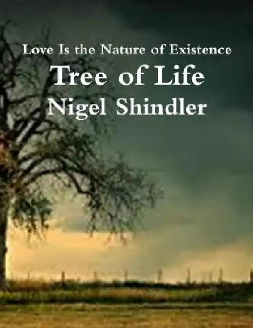 Tree of Life: Love Is the Nature of Existence by Max Shindler