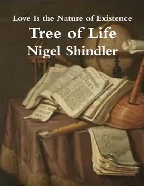 Tree of Life: Love Is the Nature of Existence by Max Shindler