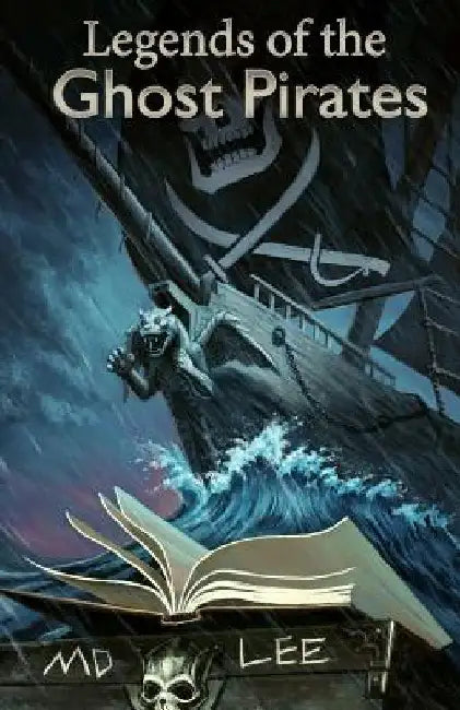 The Legends of the Ghost Pirates by MD Lee
