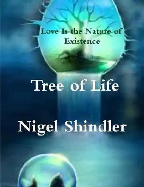 Tree of Life: Love Is the Nature of Existence by Max Shindler