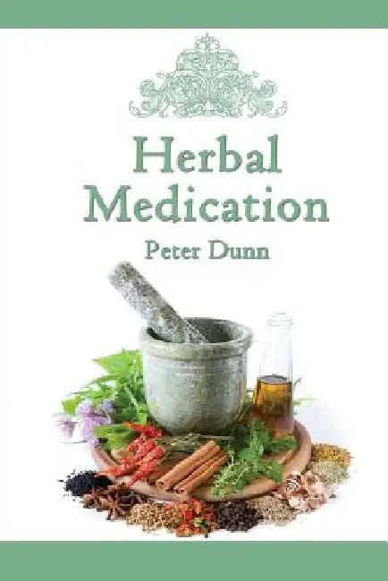 Herbal Medication by Peter Dunn