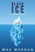 Black Ice: The 66 Degree Conspiracy by Max Morgan