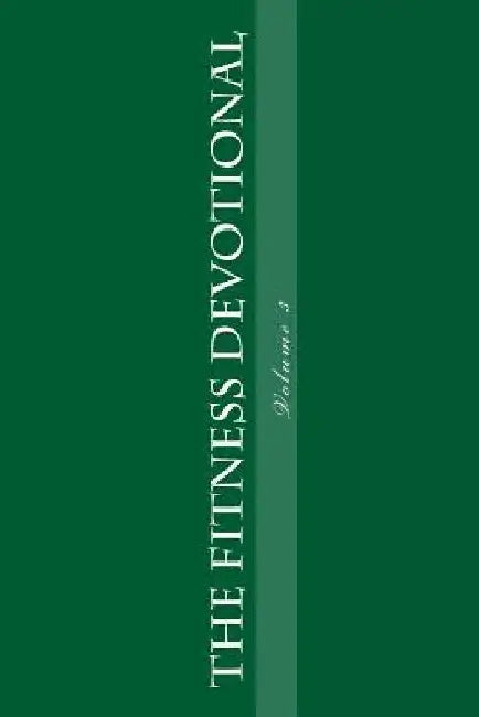 The Fitness Devotional: Volume 3 by Bruce K. Coleman
