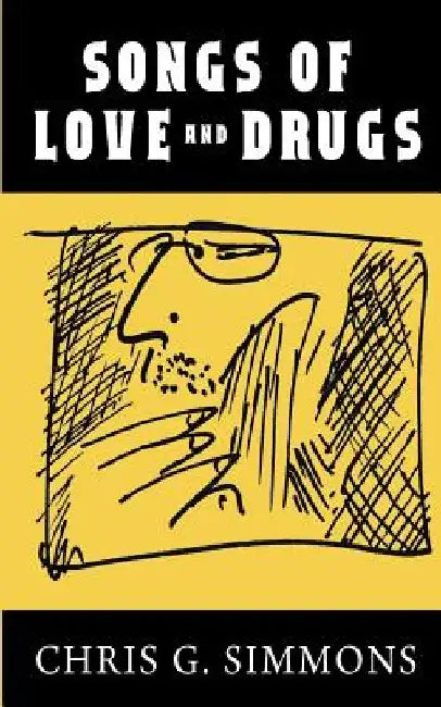 Songs Of Love And Drugs by Chris G. Simmons