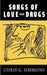 Songs Of Love And Drugs by Chris G. Simmons