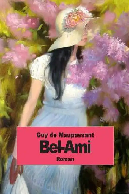 Bel-Ami by de Maupassant, Guy