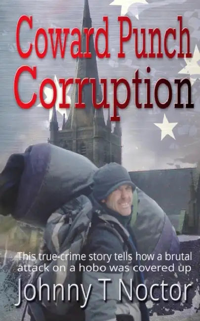 Coward Punch Corruption by Johnny T. Noctor