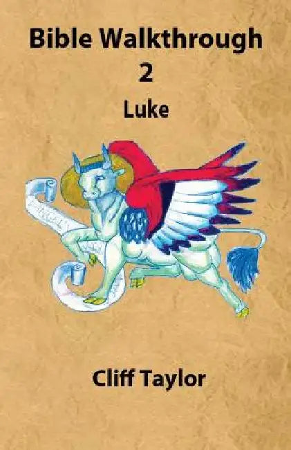 Bible Walkthrough - 2 - Luke by Cliff Taylor