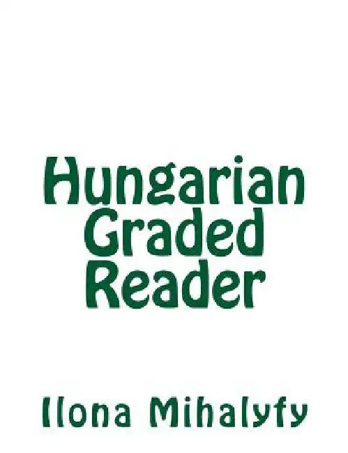 Hungarian Graded Reader by Augustus A. Koski