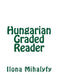 Hungarian Graded Reader by Augustus A. Koski