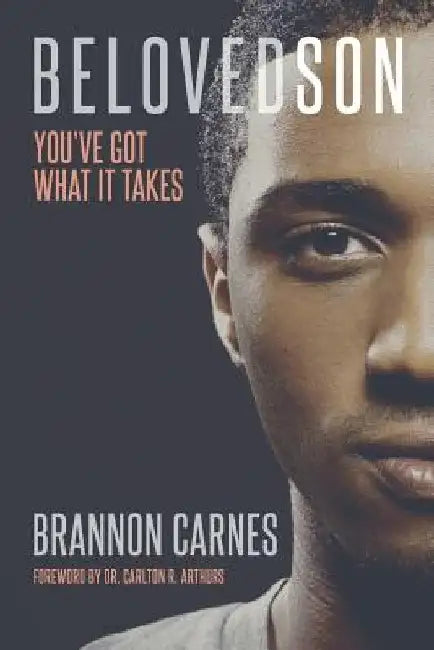 Beloved Son: You've Got What It Takes by Brannon J. Carnes
