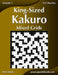 King-Sized Kakuro Mixed Grids - Volume 1 - 153 Puzzles by Nick Snels