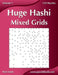 Huge Hashi Mixed Grids - Volume 1 - 159 Puzzles by Nick Snels
