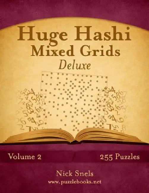 Huge Hashi Mixed Grids - Volume 2 - 255 Puzzles by Nick Snels