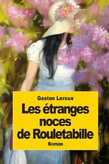 Les étranges noces de Rouletabille by LeRoux, Gaston