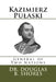Kazimierz Pulaski: General of Two Nations by Douglas B. Shores