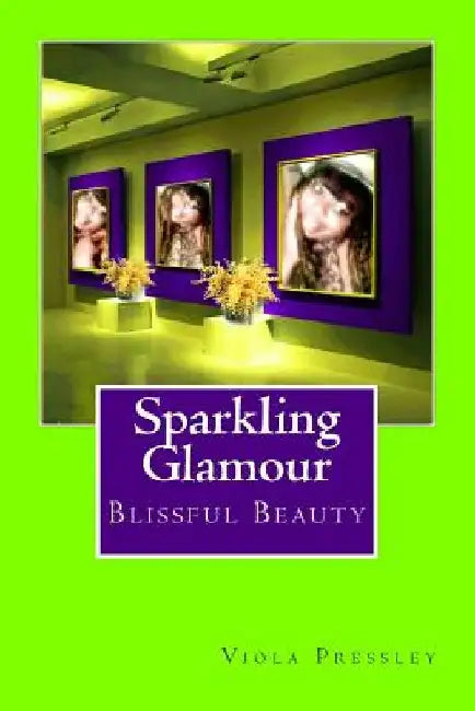 Sparkling Glamour: Photographic Secret About A Secret by Viola Pressley