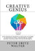 Creative Genius: Four-Quadrant Creativity in the Lives and Works of Leonardo da Vinci, Wilhelm Reich, Albert Einstein, Svjatoslav Richt by Peter Fritz Walter