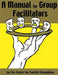 A Manual for Group Facilitators by Betsy Densmore