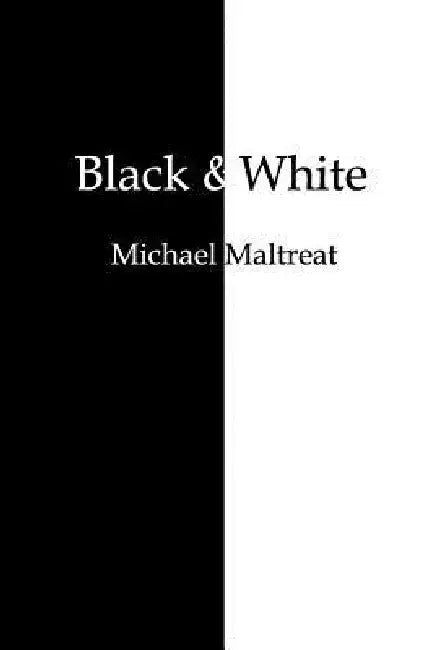 Black and White by Michael Maltreat