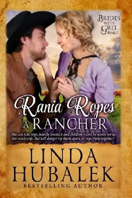 Rania Ropes a Rancher: A Historical Western Romance by Linda K. Hubalek