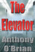 The Elevator by Anthony O'Brian