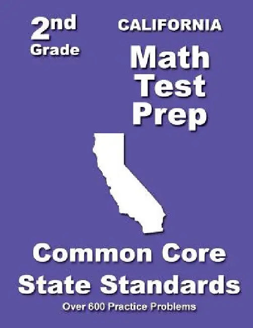 California 2nd Grade Math Test Prep: Common Core State Standards by Teachers' Treasures