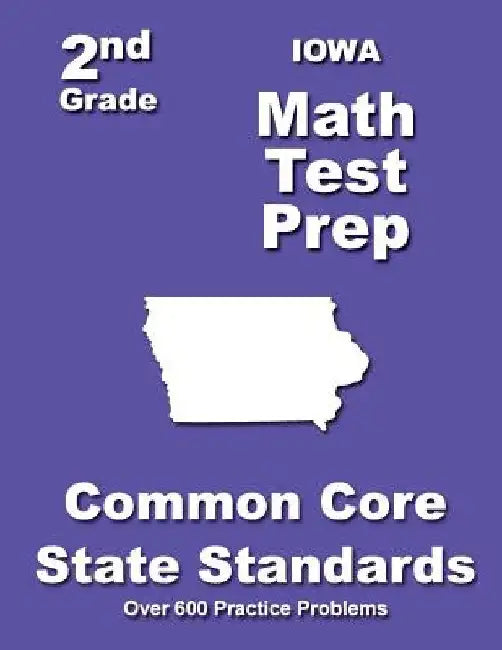 Iowa 2nd Grade Math Test Prep: Common Core State Standards by Teachers' Treasures