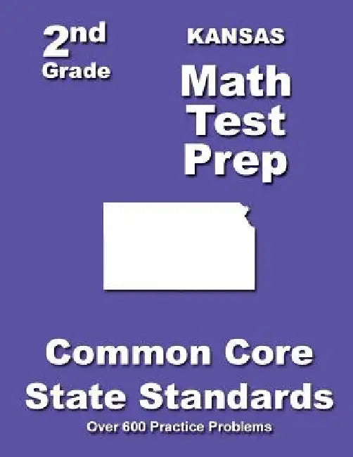 Kansas 2nd Grade Math Test Prep: Common Core State Standards by Teachers' Treasures