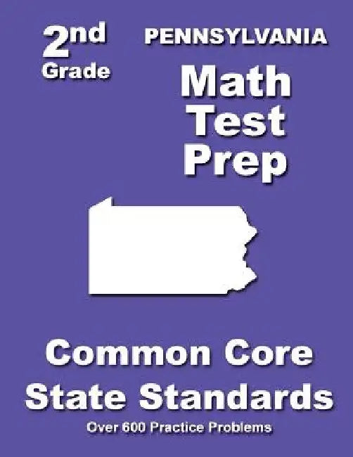 Pennsylvania 2nd Grade Math Test Prep: Common Core State Standards by Teachers' Treasures