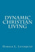 Dynamic Christian Living by Harold L. Lundquist