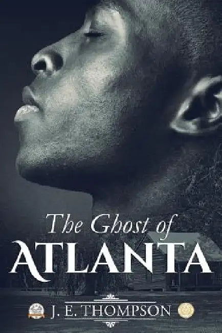 The Ghost of Atlanta by J. E. Thompson