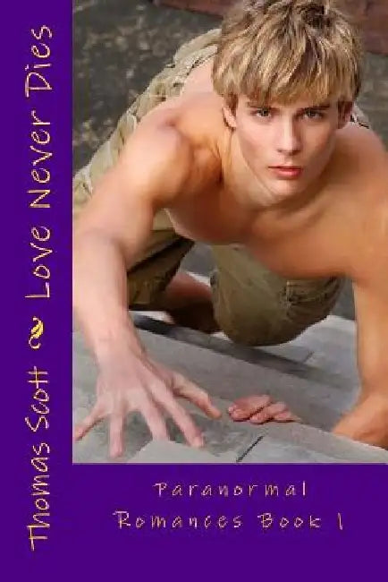 Love Never Dies: Paranormal Romances Book 1 by Thomas Edward Scott