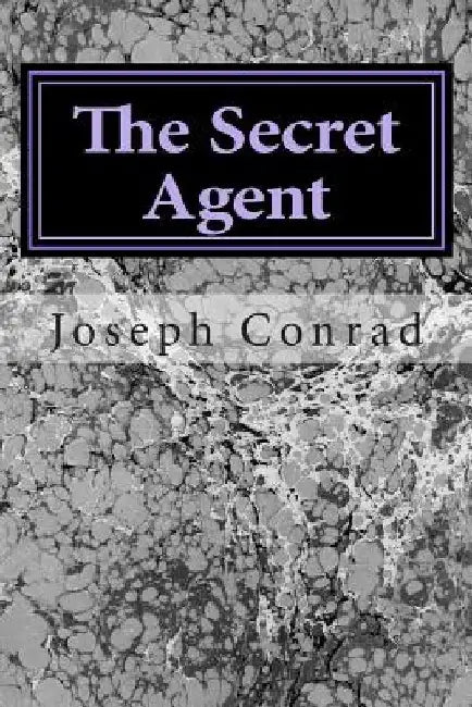 The Secret Agent: (Joseph Conrad Classics Collection) by Joseph Conrad