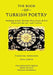 The Book of Turkish Poetry: Anthology of Sufi, Dervish, Divan, Court & Folk Poetry from the 12th ? 20th Century by Paul Smith