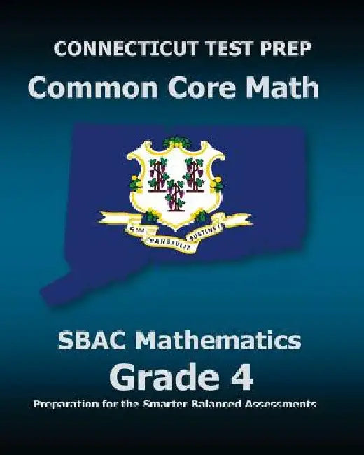 CONNECTICUT TEST PREP Common Core Math SBAC Mathematics Grade 4: Preparation for the Smarter Balanced Assessments by Test Master Press Connecticut