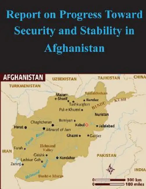 Report on Progress Toward Security and Stability in Afghanistan by Department of Defense