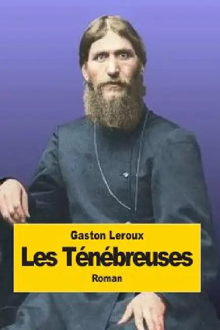 Les Ténébreuses by LeRoux, Gaston