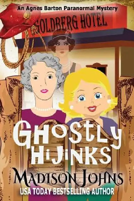 Ghostly Hijinks by Madison Johns