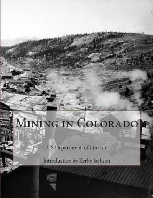 Mining in Colorado by Kerby Jackson