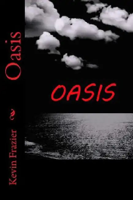 Oasis by Kevin M. Frazier