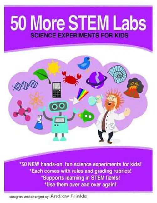 50 More Stem Labs - Science Experiments For Kids by Andrew Frinkle